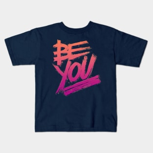 Be You Kids T-Shirt